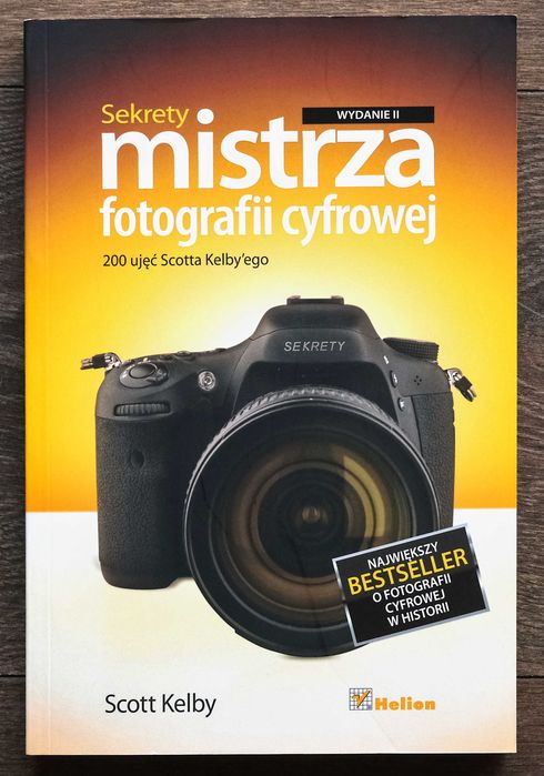 Scott Kelby - Sekrety mistrza fotografii cyfrowej, wyd. 2