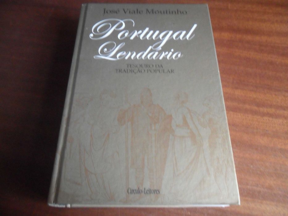 "PORTUGAL LENDÁRIO" -Tesouro da Tradição Popular - José Viale Moutinho