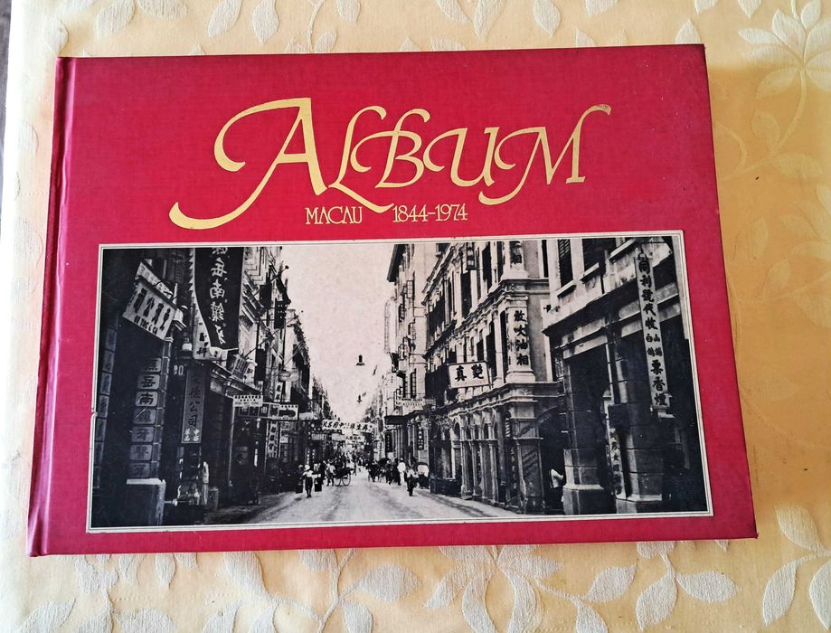Álbum Macau 1844 a 1974  &  A Vida das Imagens - 130 anos do DN
