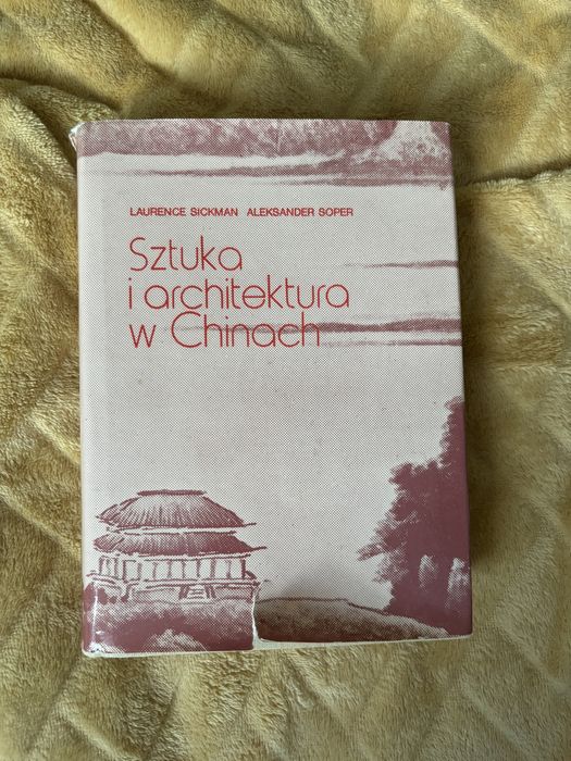 Sickman Laurence "Sztuka i architektura w Chinach"
