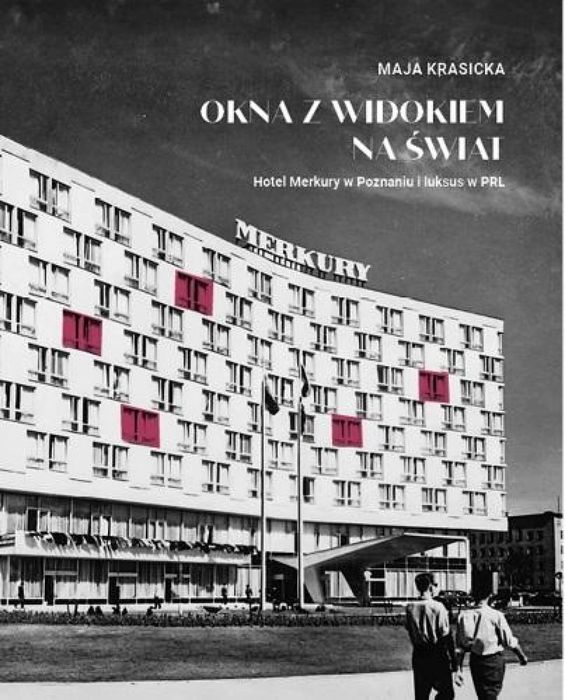 Okna z widokiem na świat. Hotel Merkury. Wydawnictwo Miejskie