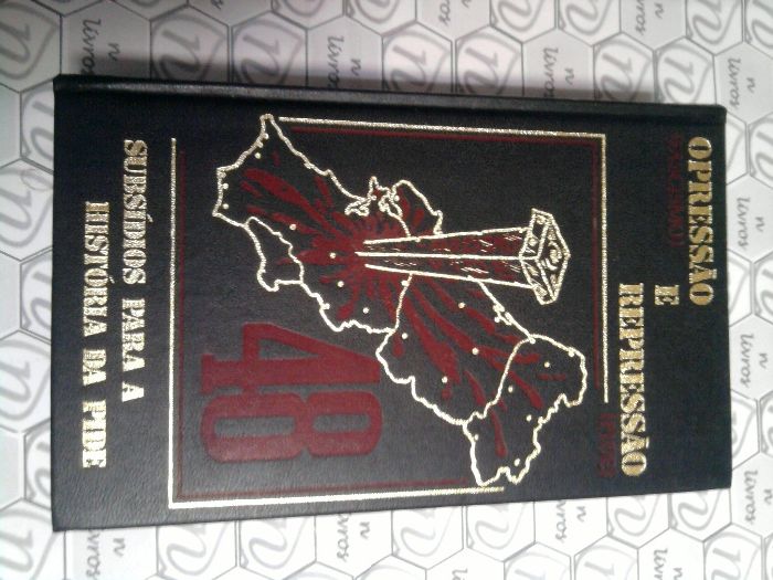 Opressão e Repressão (Subsídios para a História da Pide)