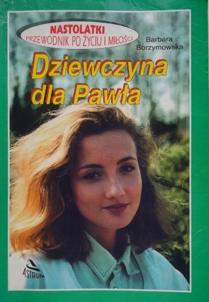 Dziewczyna Dla Pawła Borzymowska