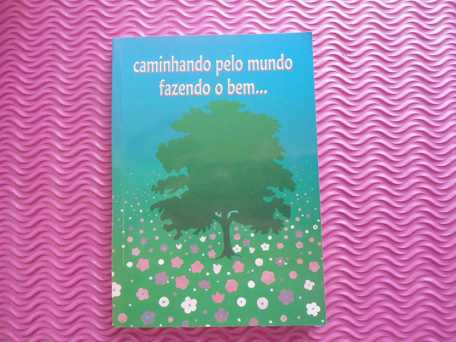 Caminhando pelo mundo fazendo o bem ...