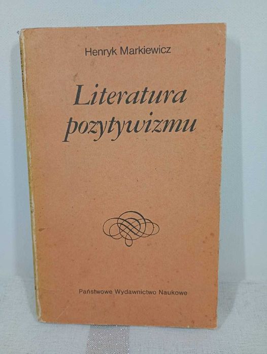 Literatura pozytywizmu. Henryk Markiewicz