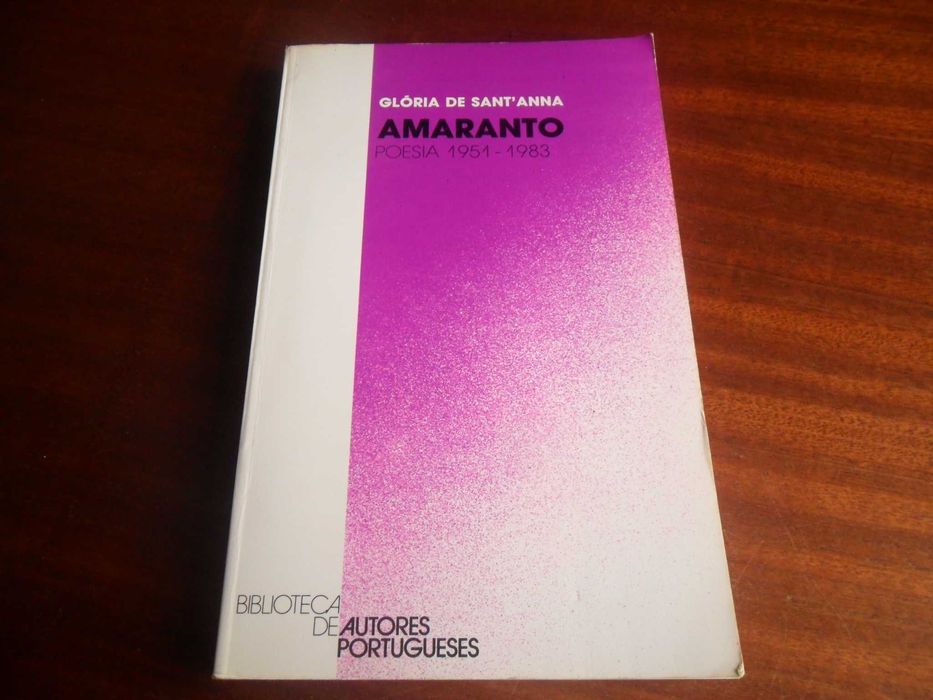 "AMARANTO" - Poesia 1951 a 1983 de Glória de Sant' Anna - 1ª Ed 1988