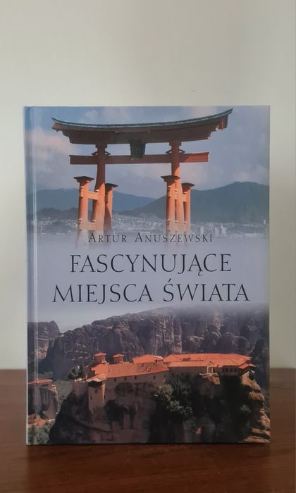 Fascynujące miejsca świata - Artur Anuszewski