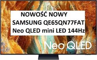 Nowy TV Samsung QE65QN77FAT Neo QLED mini LED 144Hz Vision AI Tizen