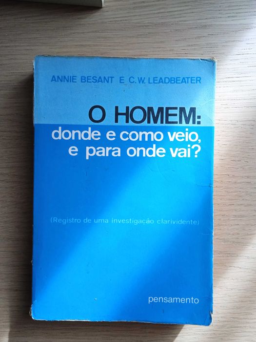 O Homem: Donde e como veio, e para onde vai? - Annie Besant e Charles Leadbeater