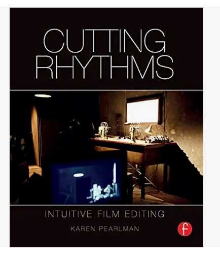 Cinema. Cutting Rhythms: Intuitive Film Editing.