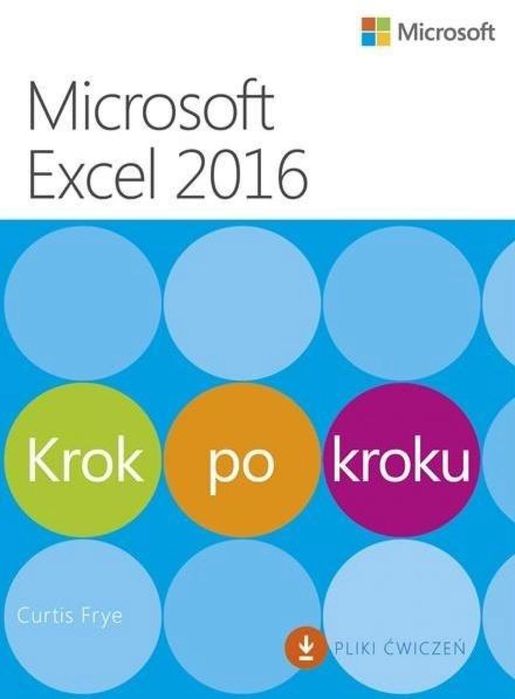 Microsoft Excel 2016 Krok po kroku APN PROMISE Curtis Frye Rok wydania