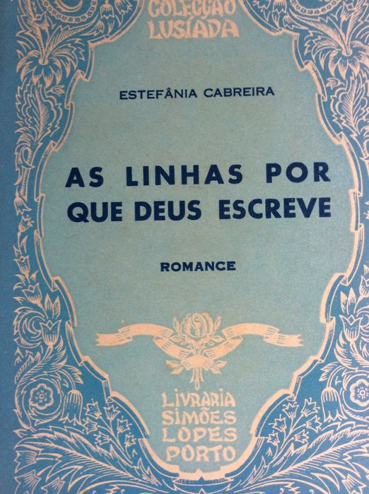 As linhas por que Deus escreve ( Romance ). Estefânia Cabreira, 195?