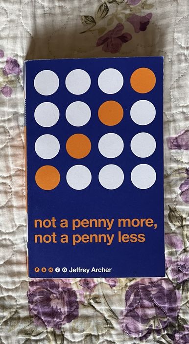 Not a Penny More, Not a Penny Less / Jeffery Archer