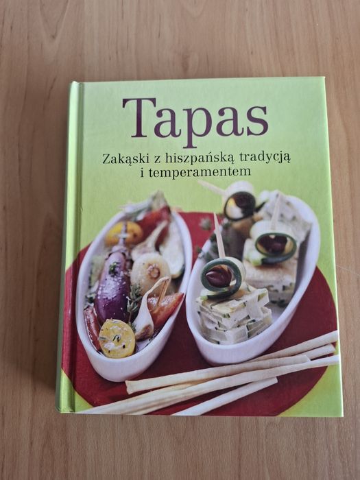 Książka "Tapas, zakąski z hiszpańską tradycją i temperamentem"