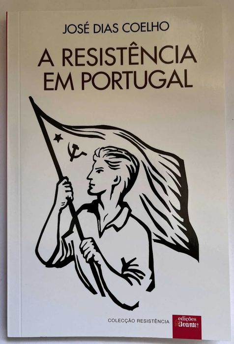 A Resistência em Portugal - José Dias Coelho