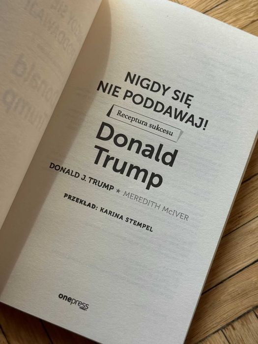 Donalp Trump i M. McIver "Nigdy się nie poddawaj! Receptura sukcesu"
