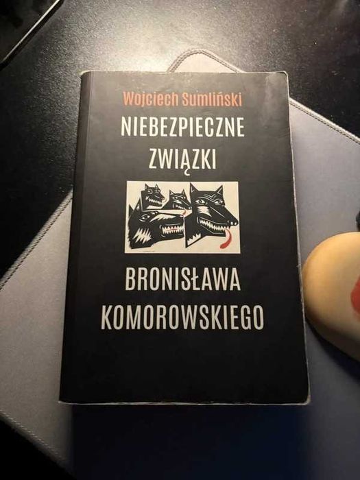 Niebezpieczne związki Bronisława Komorowskiego Wojciech Sumliński