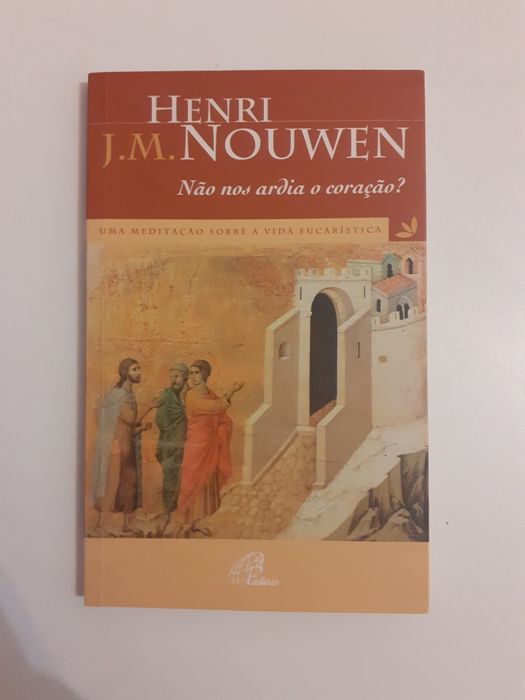 Henri Nouwen, não nos ardia o coração
