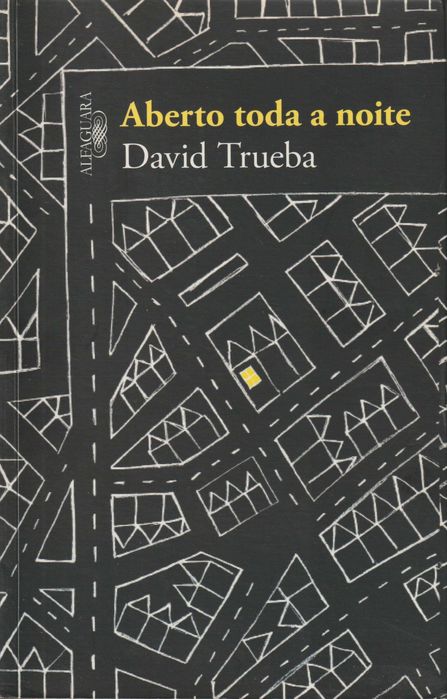 Aberto Toda a Noite - David Trueba