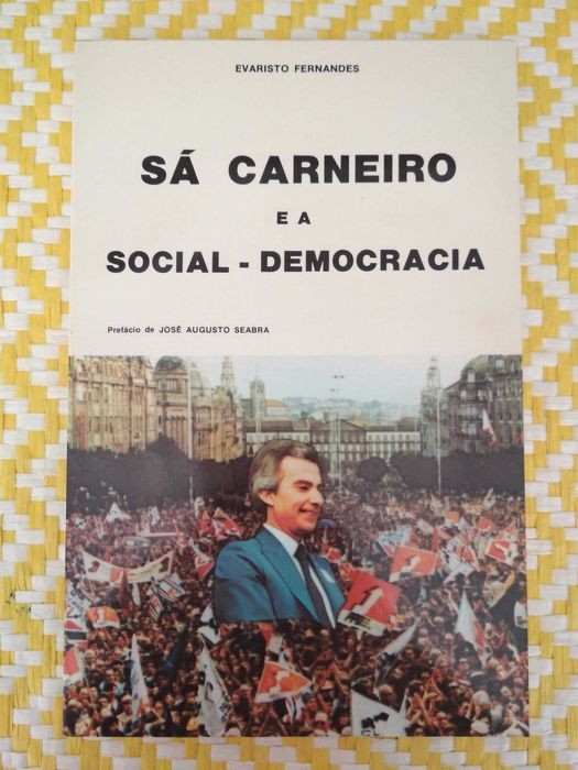SÁ CARNEIRO E A SOCIAL-DEMOCRACIA

Prefácio de José Augusto Seabra
