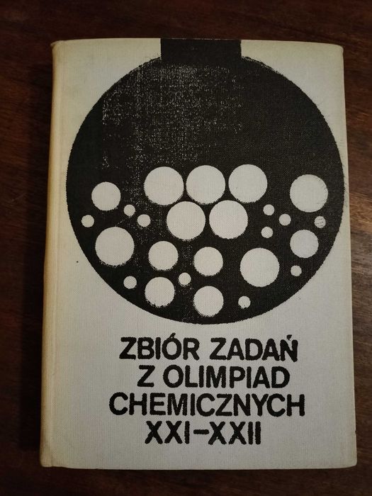 Zbiór zadań z olimpiad chemicznych XXI - XXII - L.Skulski, W. Ufnalski