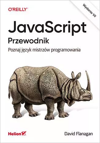 JavaScript. Przewodnik. Poznaj język mistrzów programowania, wydanie 7. Helion