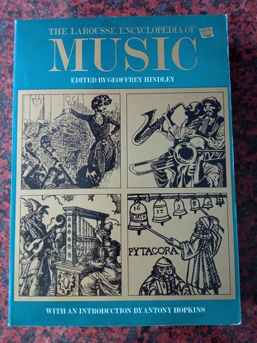 The Larousse Encyclopedia of Music - Edited by Geoffrey Hindley