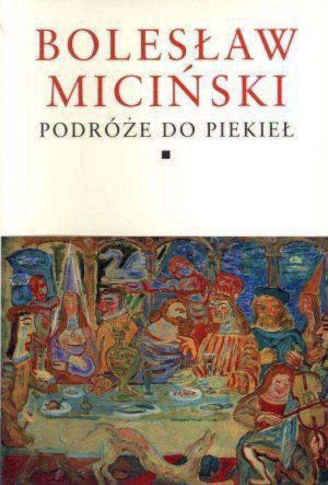 Podróże do piekieł. Bolesław Miciński Tomy 1-2 Biblioteka Więzi