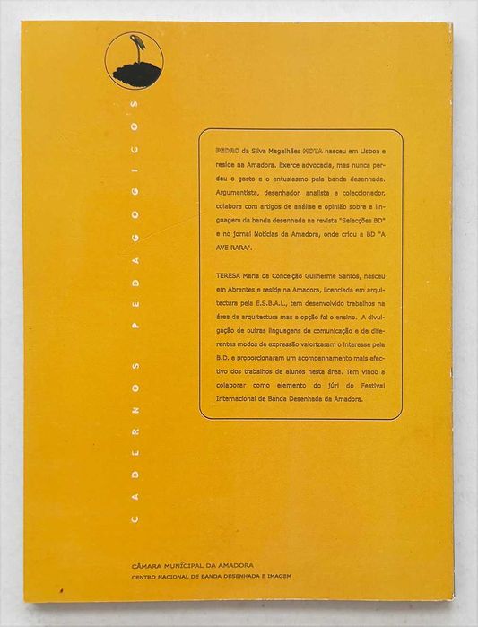 A Linguagem da BD – Cadernos Pedagógicos, nº1, Edição da Câmara Municipal da Amadora, 1ª edição, 2000.