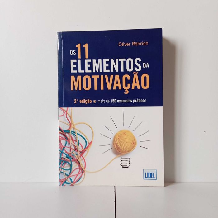 Os 11 Elementos Da Motivação - Oliver Rohrich