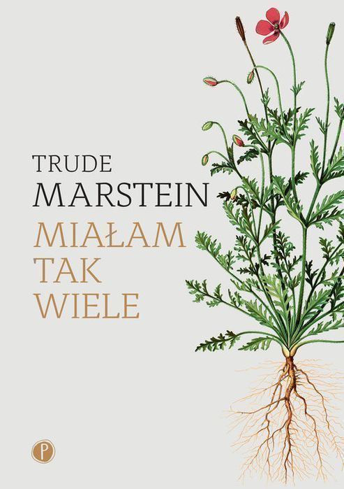Miałam Tak Wiele Marstein Trude