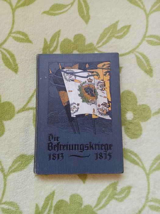 Książka Die Befreiungskriege 1813 - 1815. Zur 100jährigen Gedächtnisfe