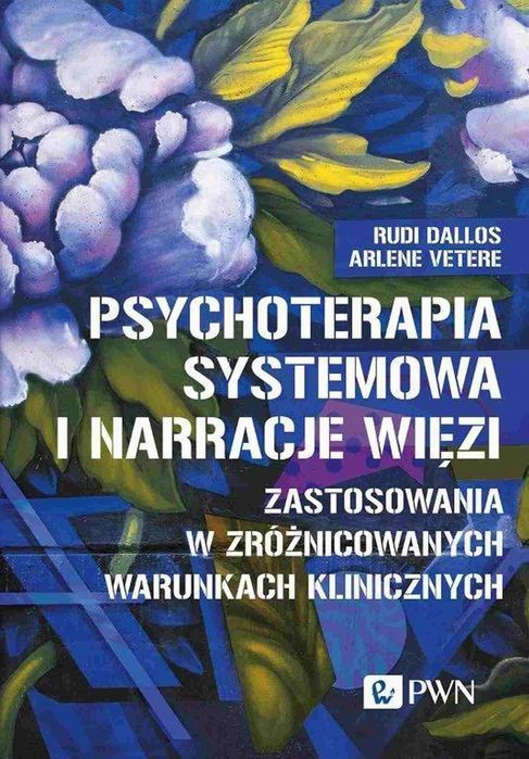 Psychoterapia systemowa i narracje więzi. Wydawnictwo Naukowe PWN. Nowy Produkt