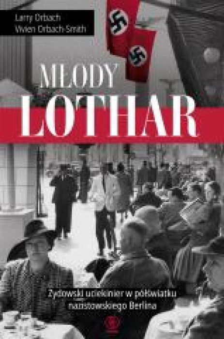 Młody Lothar. Żydowski uciekinier w półświatku. Rebis Larry