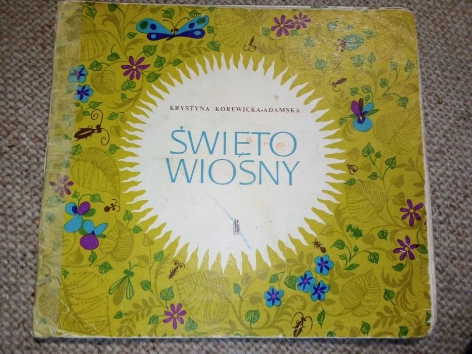 Święto wiosny K. Korewicka - Adamska dla dzieci  1971r