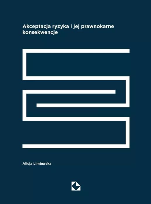 Akceptacja ryzyka i jej prawnokarne konsekwencje. Krakowski Instytut Prawa Karnego Fundacja. Nowy Produkt