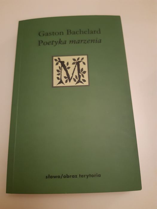 Gaston Bachelard Poetyka marzenia