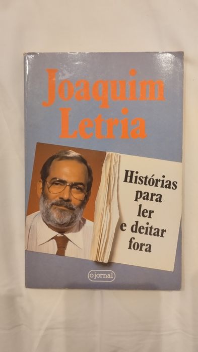 Joaquim Letria Histórias para ler e deitar fora
Joaquim Letria 
Histórias para ler e deitar fora
1ª edição 1987
Em bom estado. para ler e deitar fora