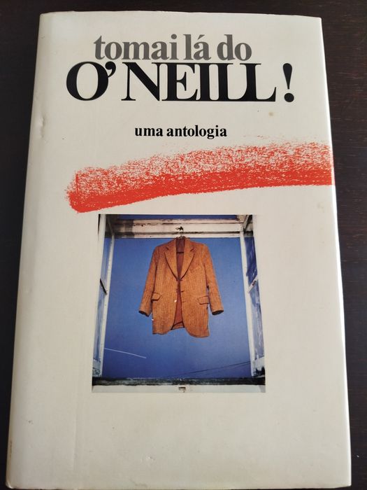 Tomai lá do O'Neill // Alexandre O'Neill
