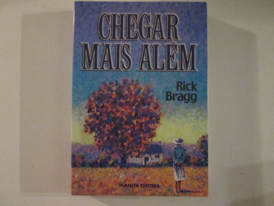 Chegar mais além- Rick Bragg