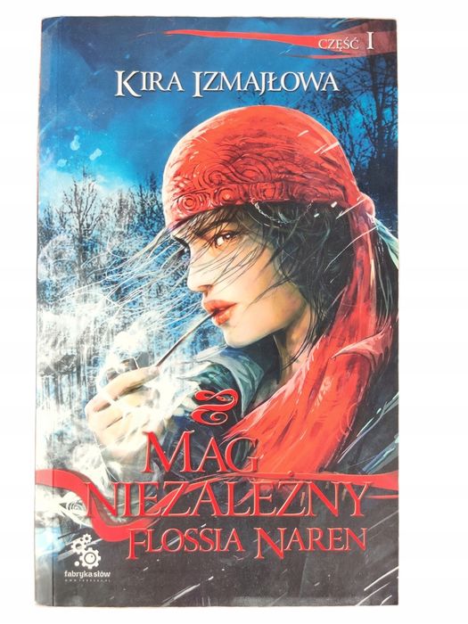 Mag Niezależny Flossia Naren Kira Izmajłowa Tom 1 Powieść Fantasy