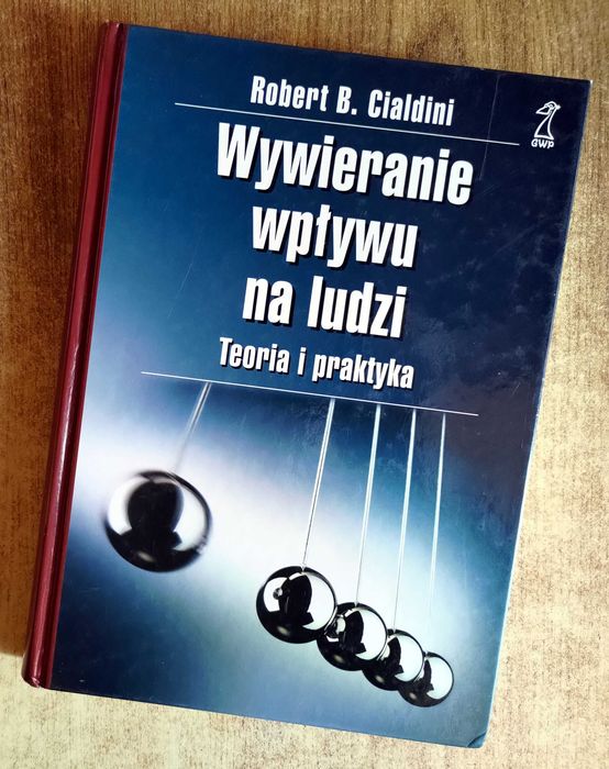 Wywieranie wpływu na ludzi. Teoria i praktyka Twarda - Robert Cialdini