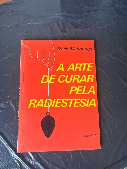 " A Arte de CURAR pela RADIESTESIA "