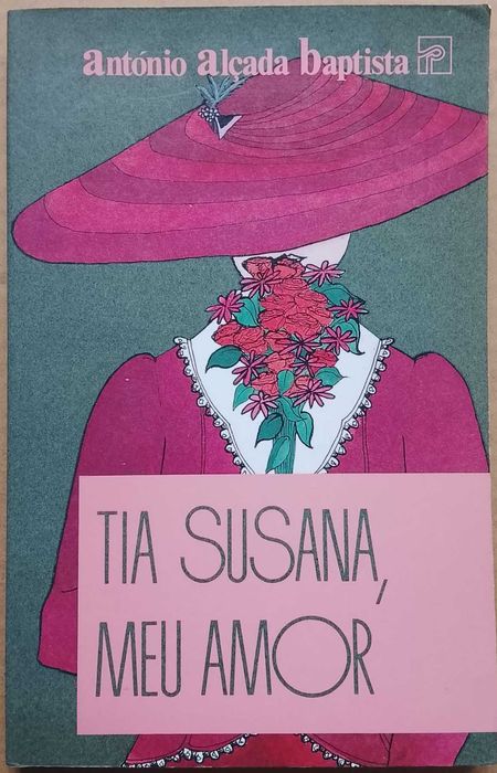António Alçada Baptista - Tia Susana, Meu Amor