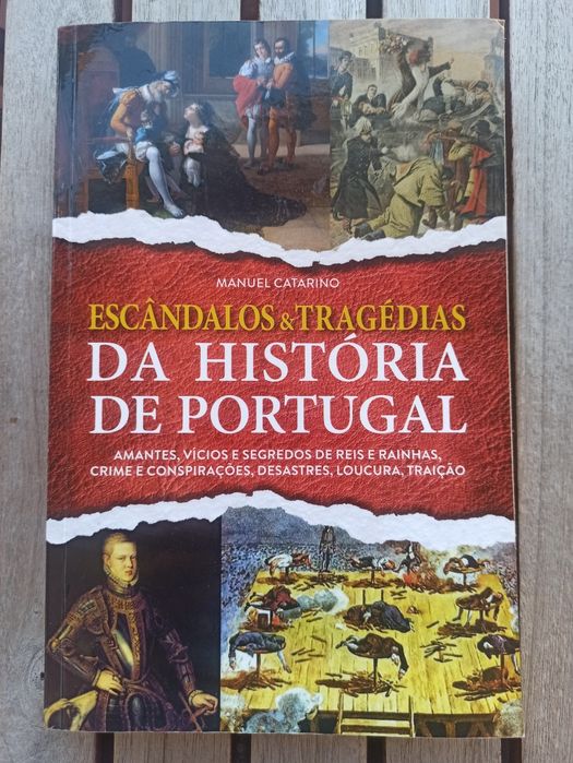 Escândalos e Tragédias da História de Portugal.