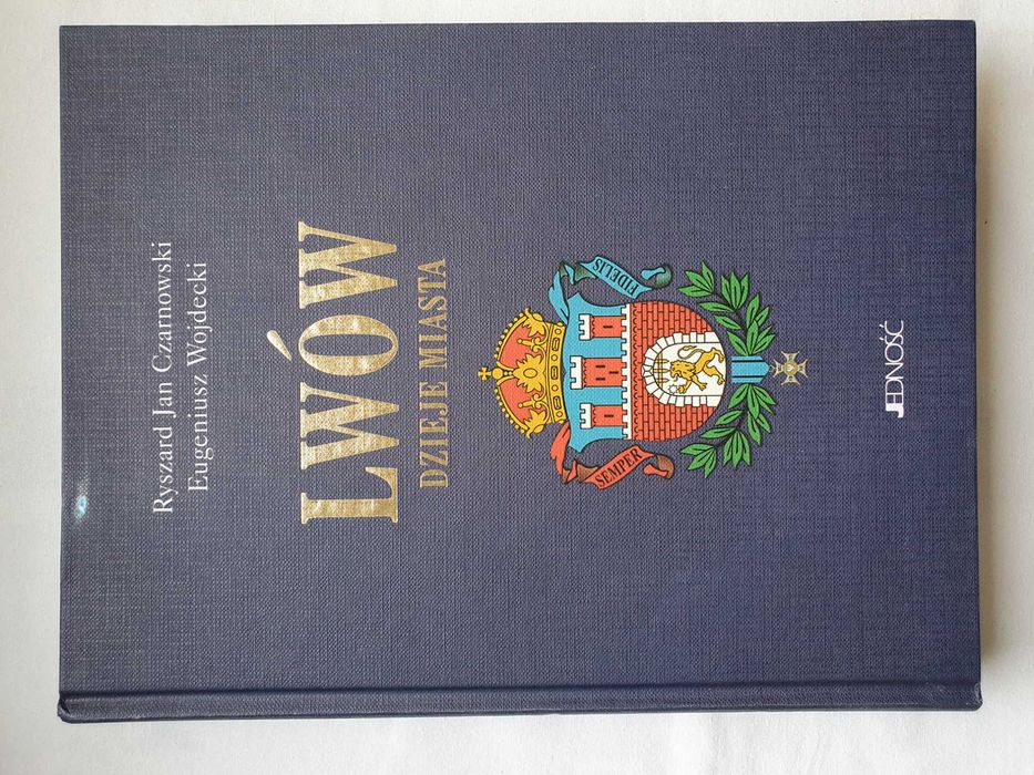 Lwów Dzieje Miasta - Ryszard Jan  Czarnowski , Eugeniusz Wojdecki