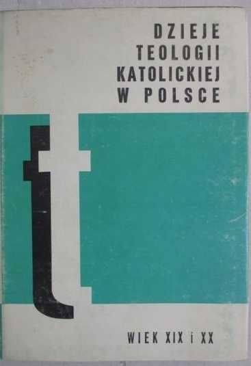 Dzieje teologii katolickiej w Polsce... tom 3, część II
