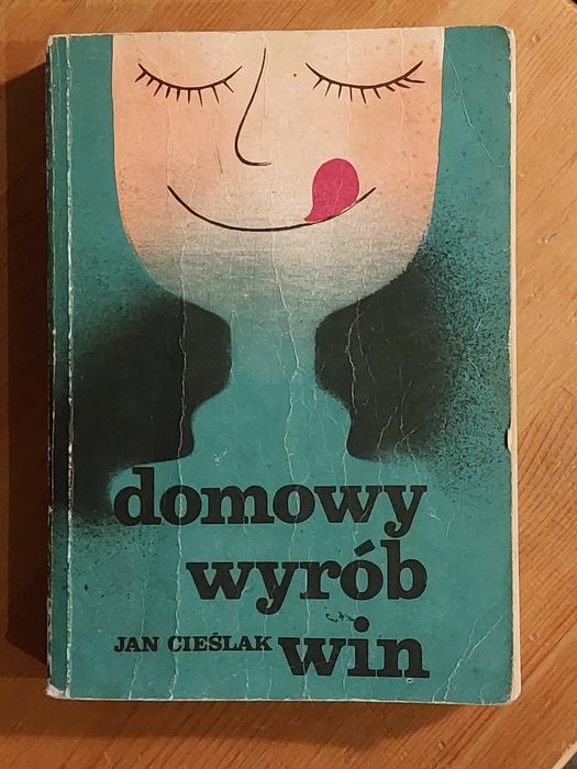 Domowy wyrób win. Jan Cieślak.