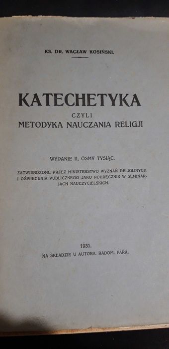 Katechetyka czyli metodyka nauczania religji- Ks. W. Kosiński - 1931