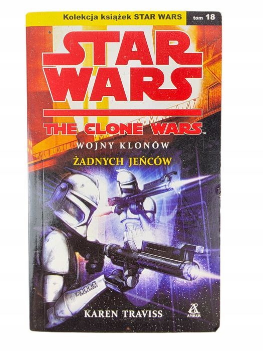 Star Wars Wojny klonów Żadnych jeńców Karen Traviss Tom 18